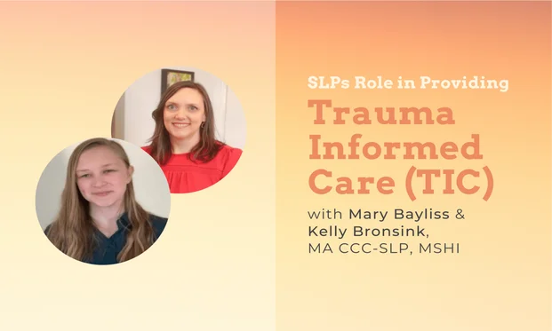 SLPs Role in Providing TIC (Trauma Informed Care)