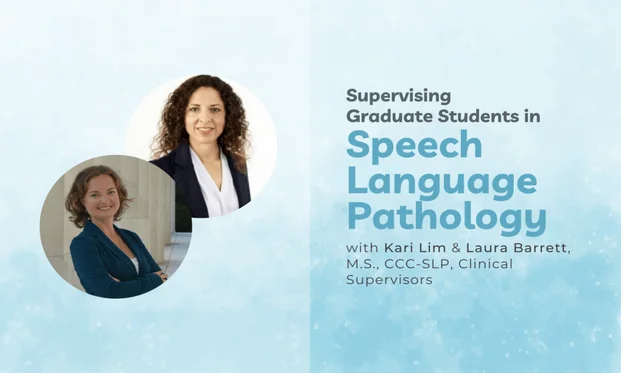 Supervising Graduate Students in Speech Language Pathology